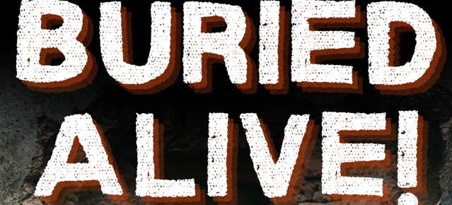 Buried Alive!